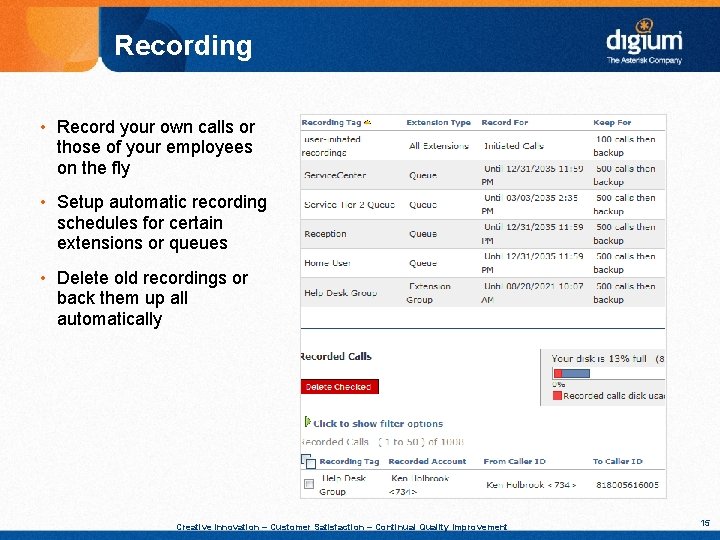 Recording • Record your own calls or those of your employees on the fly