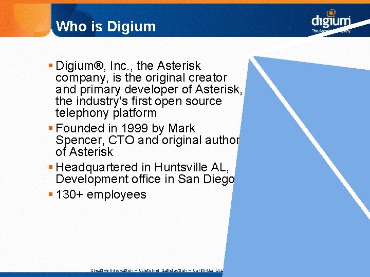 Who is Digium § Digium®, Inc. , the Asterisk company, is the original creator