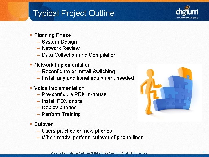 Typical Project Outline § Planning Phase – System Design – Network Review – Data