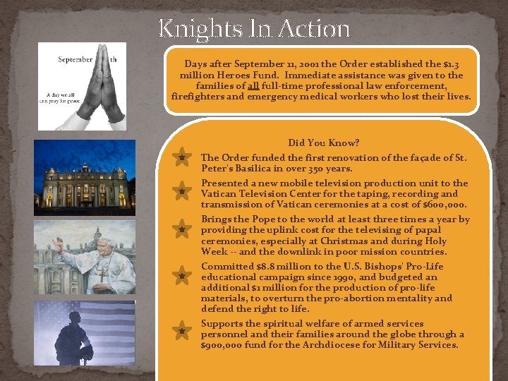 Knights In Action Days after September 11, 2001 the Order established the $1. 3