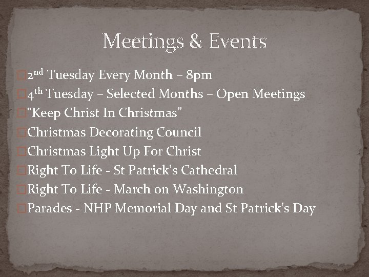 Meetings & Events � 2 nd Tuesday Every Month – 8 pm � 4