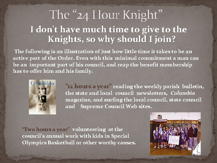 The “ 24 Hour Knight” I don't have much time to give to the