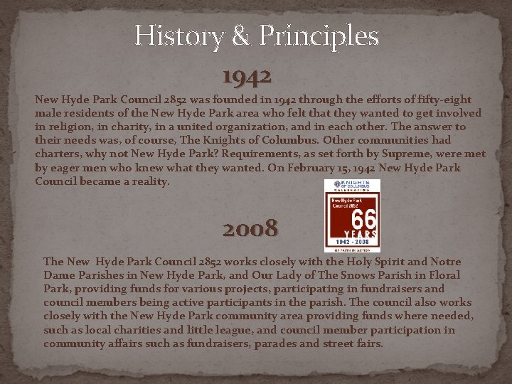 History & Principles 1942 New Hyde Park Council 2852 was founded in 1942 through
