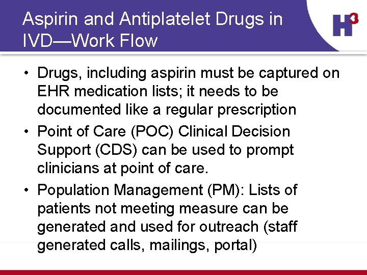 Aspirin and Antiplatelet Drugs in IVD—Work Flow • Drugs, including aspirin must be captured