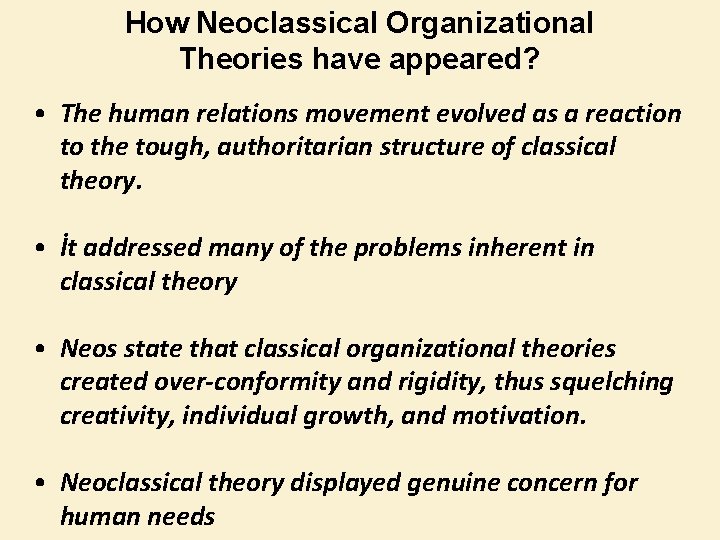 How Neoclassical Organizational Theories have appeared? • The human relations movement evolved as a