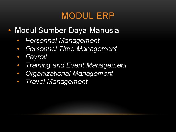 MODUL ERP • Modul Sumber Daya Manusia • • • Personnel Management Personnel Time