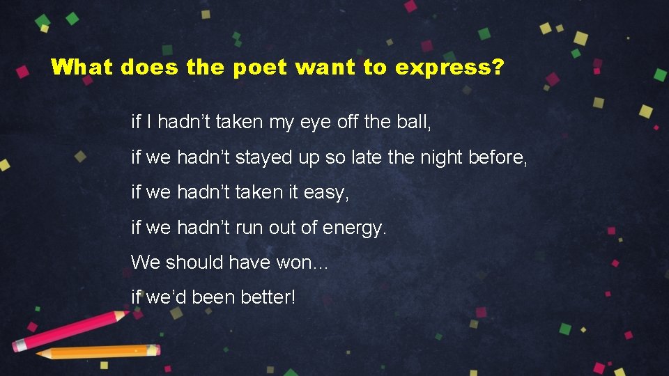 What does the poet want to express? if I hadn’t taken my eye off