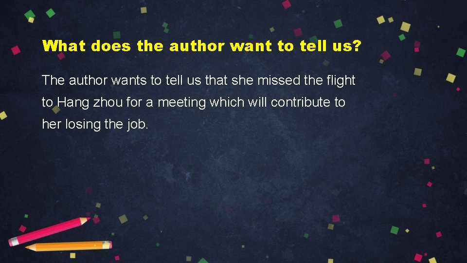What does the author want to tell us? The author wants to tell us