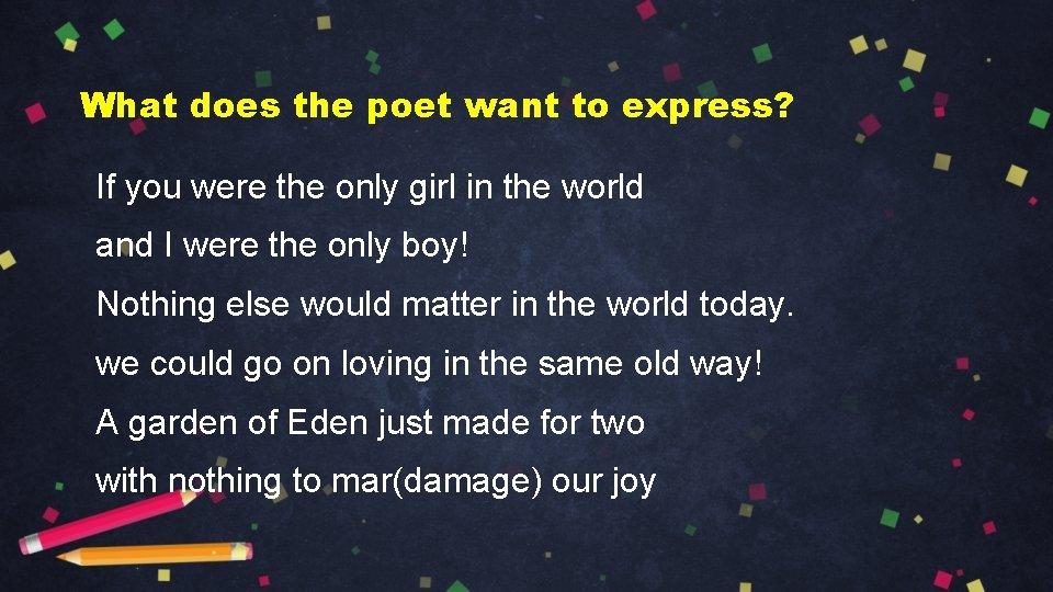 What does the poet want to express? If you were the only girl in