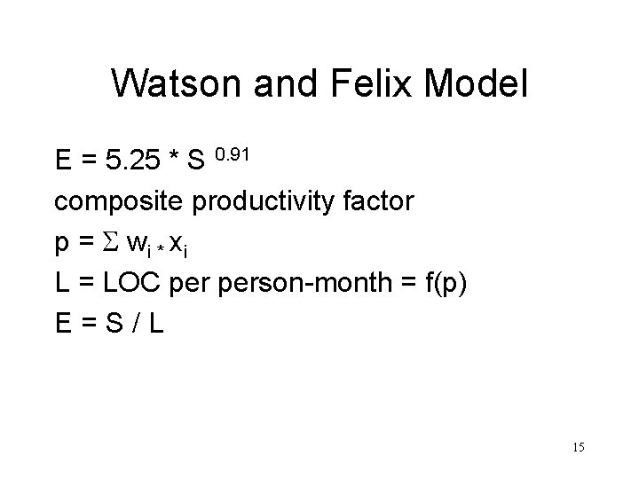 Watson and Felix Model E = 5. 25 * S 0. 91 composite productivity