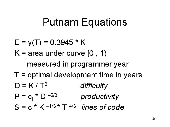 Putnam Equations E = y(T) = 0. 3945 * K K = area under