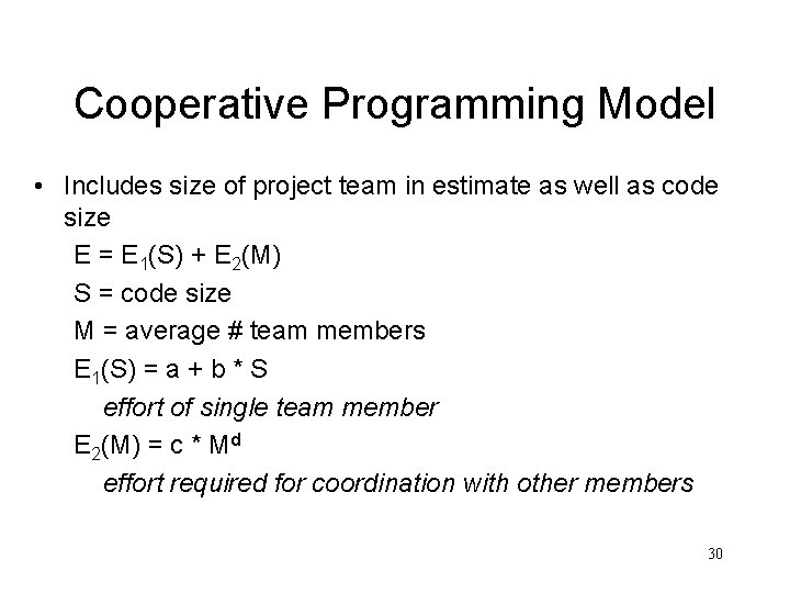 Cooperative Programming Model • Includes size of project team in estimate as well as