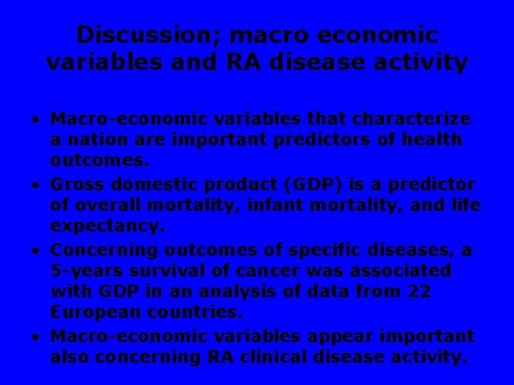 Discussion; macro economic variables and RA disease activity • Macro-economic variables that characterize a