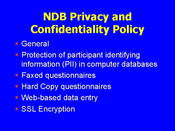NDB Privacy and Confidentiality Policy § General § Protection of participant identifying information (PII)