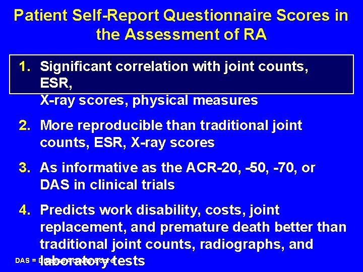 Patient Self-Report Questionnaire Scores in the Assessment of RA 1. Significant correlation with joint