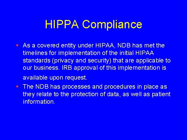 HIPPA Compliance § As a covered entity under HIPAA, NDB has met the timelines