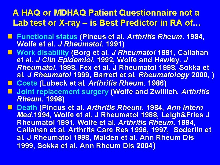 A HAQ or MDHAQ Patient Questionnaire not a Lab test or X-ray – is