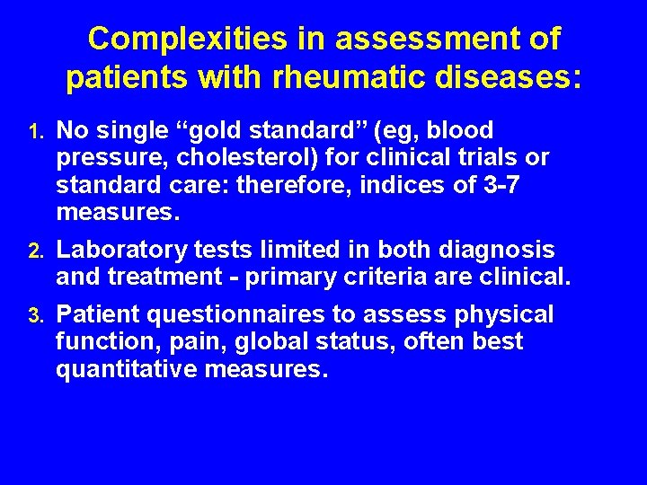 Complexities in assessment of patients with rheumatic diseases: No single “gold standard” (eg, blood