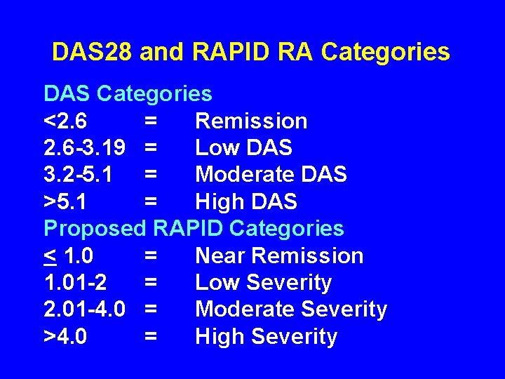 DAS 28 and RAPID RA Categories DAS Categories <2. 6 = Remission 2. 6