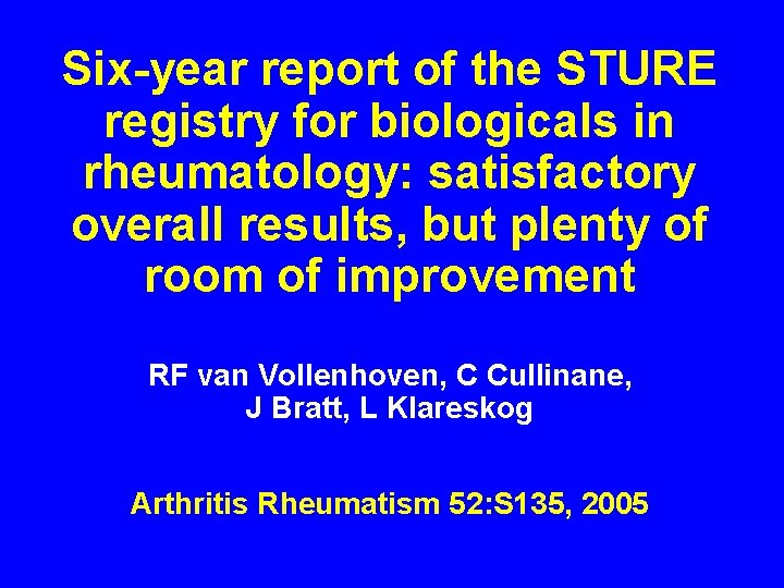 Six-year report of the STURE registry for biologicals in rheumatology: satisfactory overall results, but