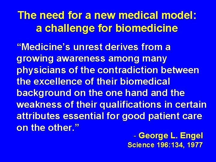 The need for a new medical model: a challenge for biomedicine “Medicine’s unrest derives