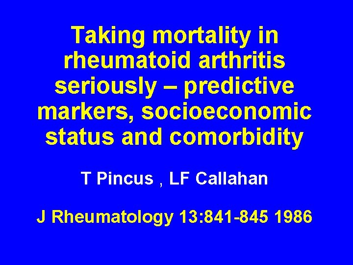 Taking mortality in rheumatoid arthritis seriously – predictive markers, socioeconomic status and comorbidity T