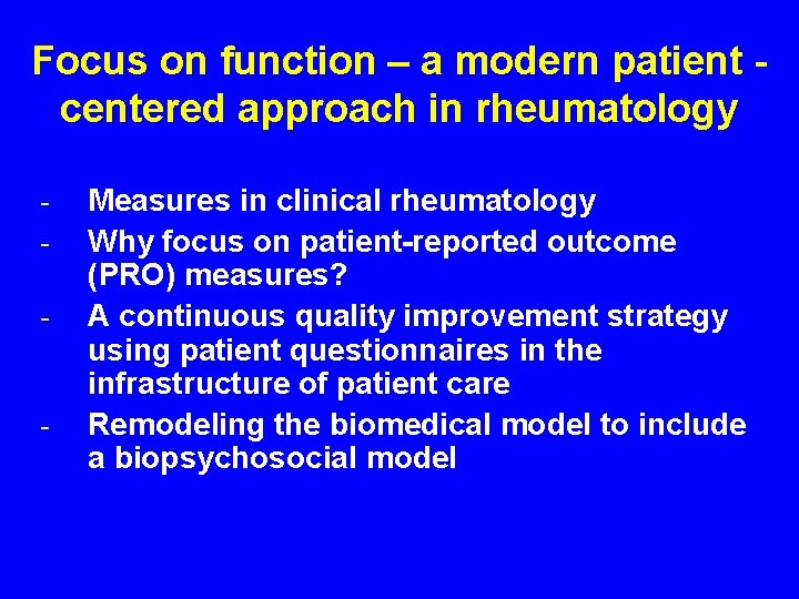 Focus on function – a modern patient centered approach in rheumatology - - Measures