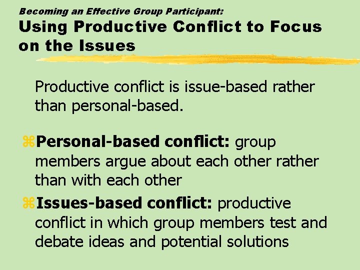 Becoming an Effective Group Participant: Using Productive Conflict to Focus on the Issues Productive