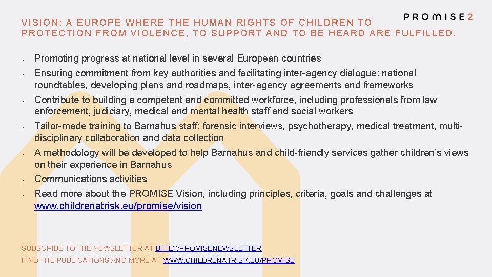 VISION: A EUROPE WHERE THE HUMAN RIGHTS OF CHILDREN TO PROTECTION FROM VIOLENCE, TO