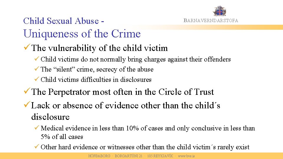 Child Sexual Abuse - BARNAVERNDARSTOFA Uniqueness of the Crime ü The vulnerability of the