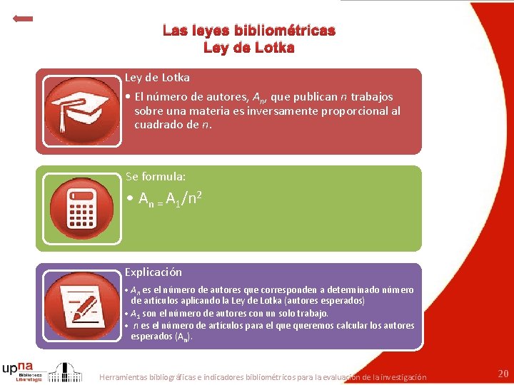 Las leyes bibliométricas Ley de Lotka • El número de autores, An, que publican