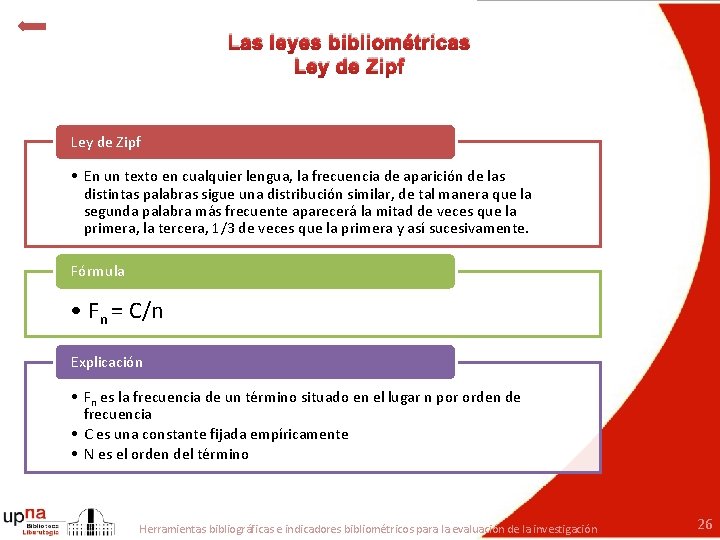 Las leyes bibliométricas Ley de Zipf • En un texto en cualquier lengua, la