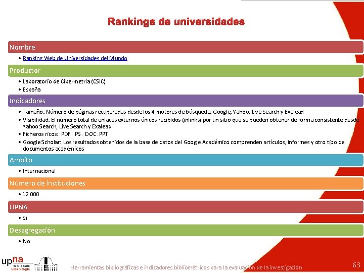 Rankings de universidades Nombre • Ranking Web de Universidades del Mundo Productor • Laboratorio