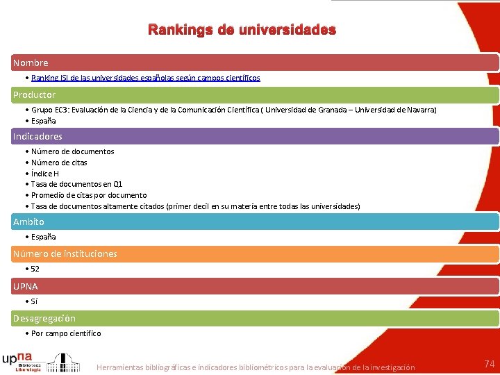 Rankings de universidades Nombre • Ranking ISI de las universidades españolas según campos científicos