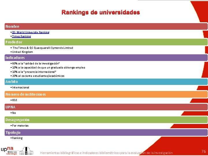 Rankings de universidades Nombre • QS World University Ranking • Times Ranking Productor •