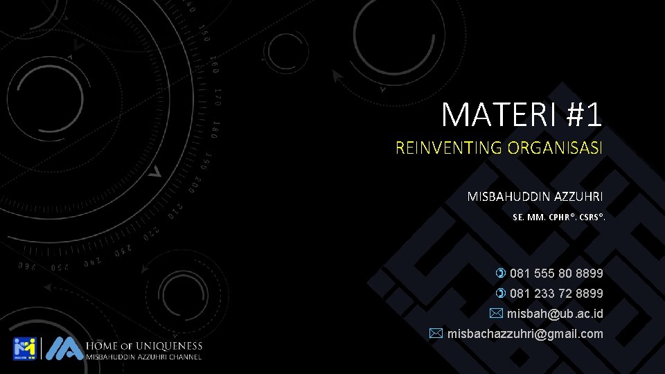 MATERI #1 REINVENTING ORGANISASI MISBAHUDDIN AZZUHRI SE. MM. CPHR®. CSRS®. 081 555 80 8899