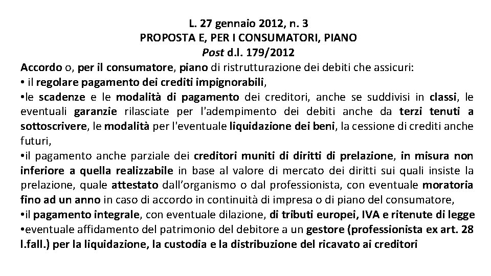 L. 27 gennaio 2012, n. 3 PROPOSTA E, PER I CONSUMATORI, PIANO Post d. L. 27 gennaio 2012, n. 3 PROPOSTA E, PER I CONSUMATORI, PIANO Post d.