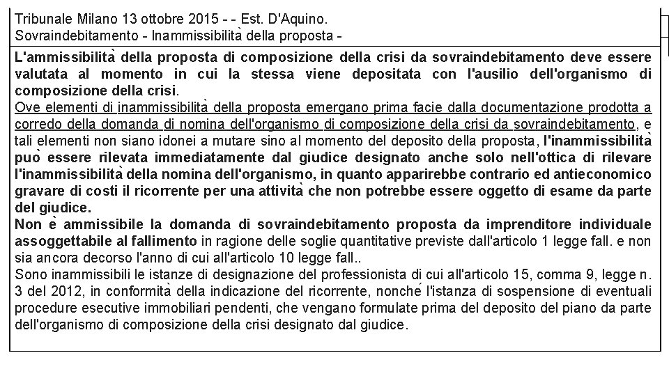 Tribunale Milano 13 ottobre 2015 - - Est. D'Aquino. Sovraindebitamento - Inammissibilita della proposta Tribunale Milano 13 ottobre 2015 - - Est. D'Aquino. Sovraindebitamento - Inammissibilita della proposta