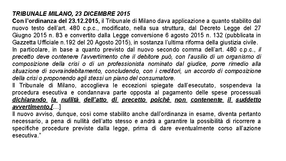 TRIBUNALE MILANO, 23 DICEMBRE 2015 Con l’ordinanza del 23. 12. 2015, il Tribunale di TRIBUNALE MILANO, 23 DICEMBRE 2015 Con l’ordinanza del 23. 12. 2015, il Tribunale di