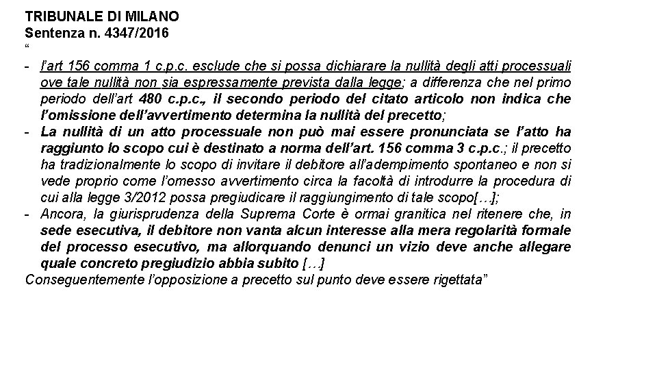 TRIBUNALE DI MILANO Sentenza n. 4347/2016 “ - l’art 156 comma 1 c. p. TRIBUNALE DI MILANO Sentenza n. 4347/2016 “ - l’art 156 comma 1 c. p.