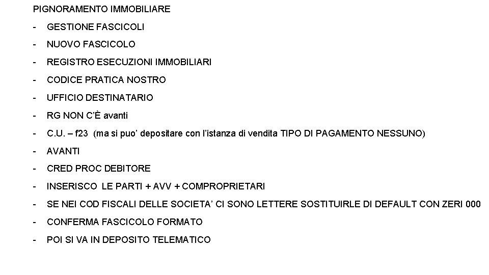 PIGNORAMENTO IMMOBILIARE - GESTIONE FASCICOLI - NUOVO FASCICOLO - REGISTRO ESECUZIONI IMMOBILIARI - CODICE PIGNORAMENTO IMMOBILIARE - GESTIONE FASCICOLI - NUOVO FASCICOLO - REGISTRO ESECUZIONI IMMOBILIARI - CODICE