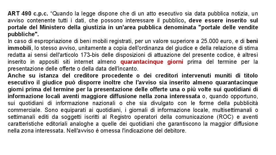 ART 490 c. p. c. “Quando la legge dispone che di un atto esecutivo ART 490 c. p. c. “Quando la legge dispone che di un atto esecutivo