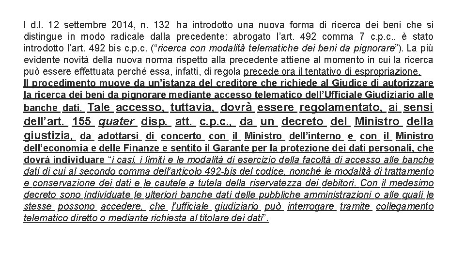 l d. l. 12 settembre 2014, n. 132 ha introdotto una nuova forma di l d. l. 12 settembre 2014, n. 132 ha introdotto una nuova forma di