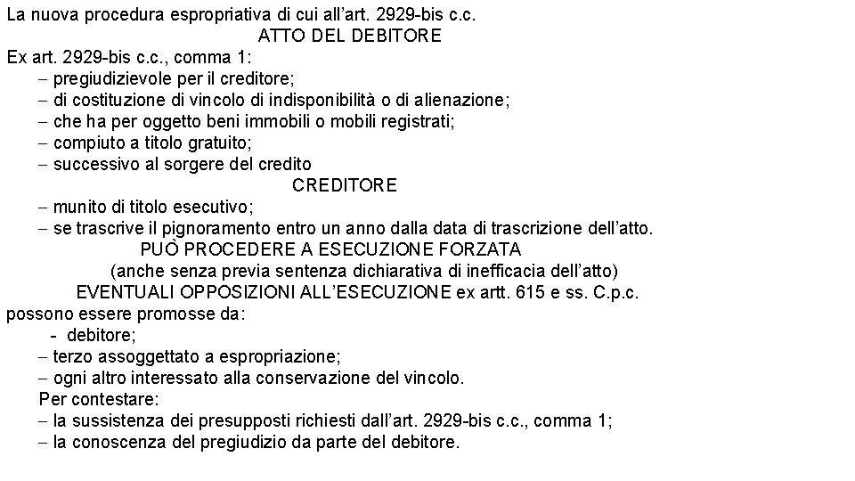 La nuova procedura espropriativa di cui all’art. 2929 -bis c. c. ATTO DEL DEBITORE La nuova procedura espropriativa di cui all’art. 2929 -bis c. c. ATTO DEL DEBITORE