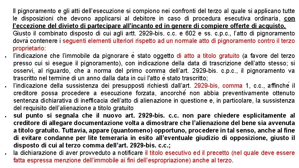 Il pignoramento e gli atti dell’esecuzione si compiono nei confronti del terzo al Il pignoramento e gli atti dell’esecuzione si compiono nei confronti del terzo al