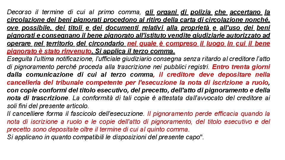 Decorso il termine di cui al primo comma, gli organi di polizia che accertano Decorso il termine di cui al primo comma, gli organi di polizia che accertano