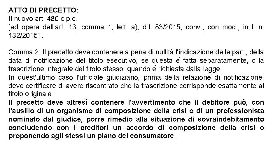 ATTO DI PRECETTO: Il nuovo art. 480 c. p. c. [ad opera dell’art. 13, ATTO DI PRECETTO: Il nuovo art. 480 c. p. c. [ad opera dell’art. 13,