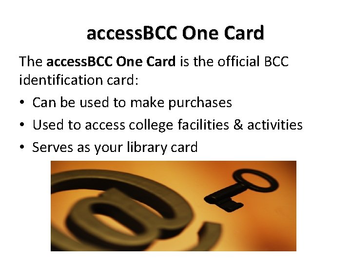 access. BCC One Card The access. BCC One Card is the official BCC identification