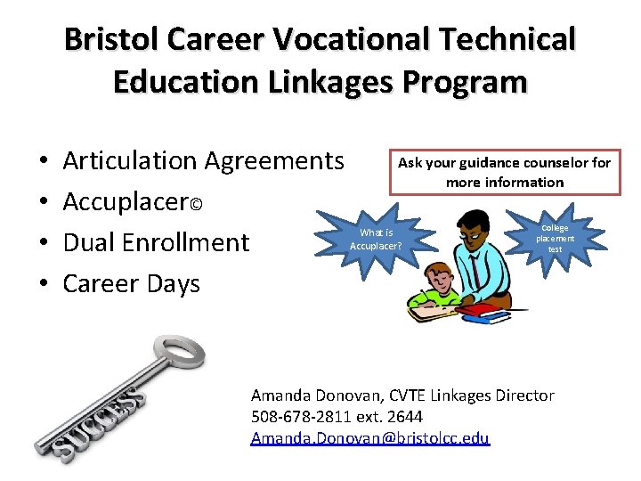 Bristol Career Vocational Technical Education Linkages Program • • Articulation Agreements Accuplacer© Dual Enrollment