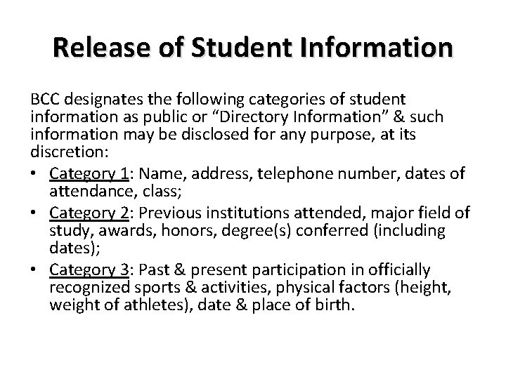 Release of Student Information BCC designates the following categories of student information as public